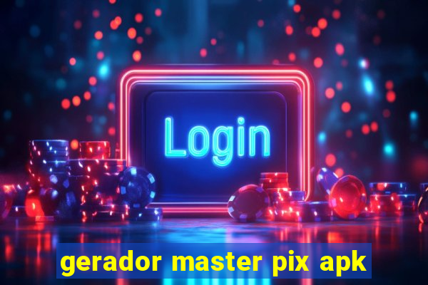 gerador master pix apk